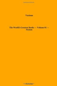 The World's Greatest Books  -  Volume 01  -  Fiction