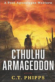 Cthulhu Armageddon: A Post Apocalypse Western