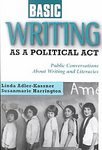 Basic Writing As a Political Act: Public Conversations About Writing and Literacies (Research in the Teaching of Rhetoric & Composition)