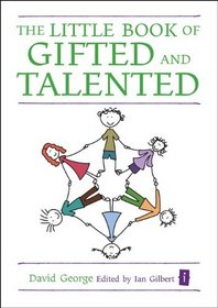 The Little Book of Gifted and Talented (Independent Thinking Series)