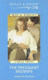 The Pregnant Midwife (Marriage and Maternity, Bk 6) (Large Print)