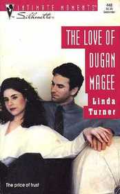 The Love of Dugan Magee (Silhouette Intimate Moments No. 448)