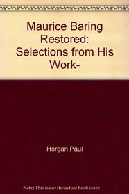 Maurice Baring restored;: Selections from his work,