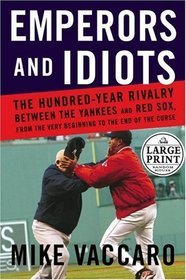 Emperors and Idiots: The Hundred Year Rivalry Between the Yankees and Red Sox, f
