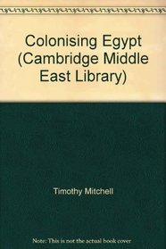 Colonising Egypt (Cambridge Middle East Library)