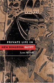 Private Life in New Kingdom Egypt