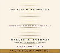 The Lord Is My Shepherd : Healing Wisdom of the Twenty-third Psalm