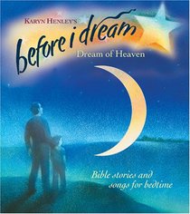 Dream of Heaven: Volume I (Before I Dream)