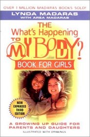 What's Happening to My Body? Book for Girls: The New Growing-Up Guide for Parents and Daughters, Third Edition