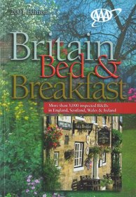 Aaa Britain Bed Breakfast Guide: 2001 Edition (Aaa Britain & Ireland Bed and Breakfast)
