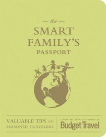 The Smart Family's Passport: 350 Money, Time & Sanity Saving Tips