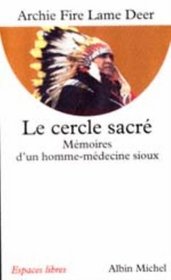 Le Cercle sacr : Mmoires d'un homme-mdecine sioux