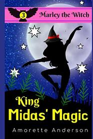 King Midas' Magic: A Marley the Witch Mystery (Marley the Witch Cozy Mystery)