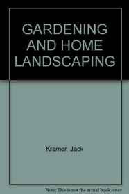 GARDENING AND HOME LANDSCAPING.