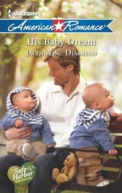 His Baby Dream (Safe Harbor Medical, Bk 11) (Harlequin American Romance, No 1454)