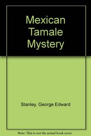 Mexican Tamale Mystery