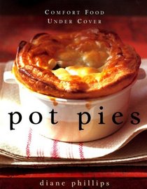 Pot Pies : Comfort Food Under Cover