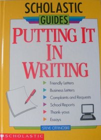 Putting It in Writing (Scholastic Guides)