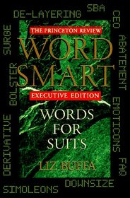 Word Smart Executive ed: Words for Suits (Princeton Review Series)