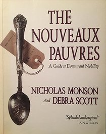 Nouveaux Pauvres: A Guide to Downward Nobility