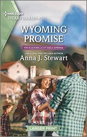 Wyoming Promise (Blackwells of Eagle Springs, Bk 1) (Harlequin Heartwarming, No 431) (Larger Print)