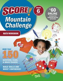 SCORE! Mountain Challenge Math Workbook, Grade 6 (Ages 11-12) (Score)