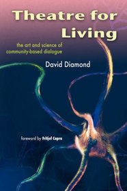 Theatre For Living: The Art and Science of Community-Based Dialogue