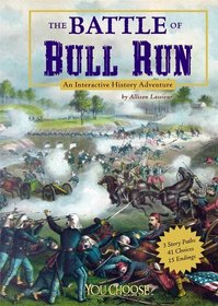 The Battle of Bull Run: An Interactive History Adventure (You Choose Books)