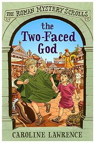 The Two-Faced God: The Roman Mystery Scrolls 4 (Roman Mysteries Scrolls)