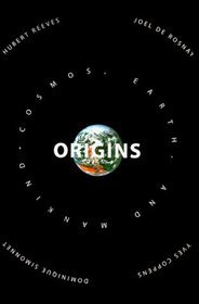 Origins: Cosmos, Earth,and Mankind