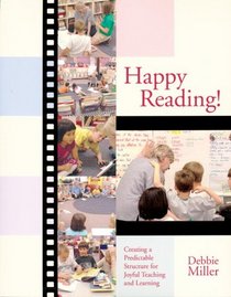 Happy Reading!: Creating a Predictable Structure for Joyful Teaching and Learning