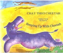 Keeping Up with Cheetah in Vietnamese and English (English and Vietnamese Edition)