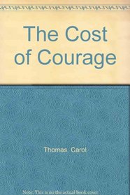 The Cost of Courage