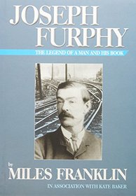 Joseph Furphy: The Legend of a Man and His Book
