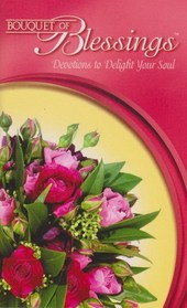 Bouquet of Blessings Devotions to Delight your soul