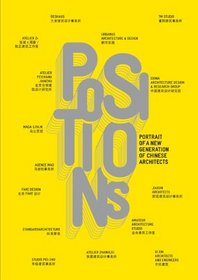 Positions: Portrait De La Nouvelle Generation D'architectes Chinois (French Edition)