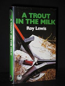 A trout in the milk: an Arnold Landon novel