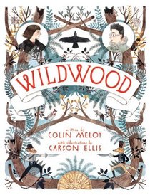 Wildwood (Wildwood Chronicles, Bk 1)