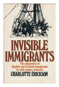 Invisible Immigrants: Adaptation of English and Scottish Immigrants in Nineteenth-century America