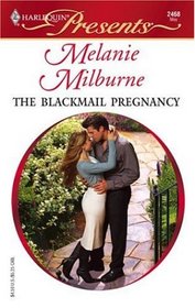 The Blackmail Pregnancy (Bedded By Blackmail) (Harlequin Presents, No 2468)