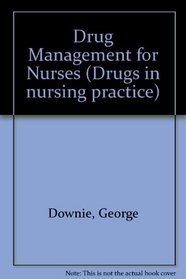 Drug Management for Nurses (Drugs in Nursing Practice)