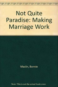 Not Quite Paradise:  Making Marriage Work