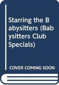Starring the Babysitters (Babysitters Club Specials)