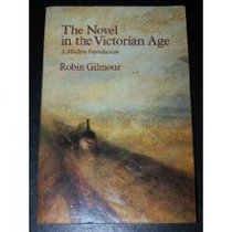 The Novel in the Victorian Age: A Modern Introduction