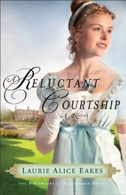A Reluctant Courtship (Daughters of Bainbridge House, Bk 3)