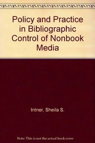 Policy and Practice in Bibliographic Control of Nonbook Media
