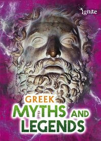 Greek Myths and Legends (Ignite: All About Myths)