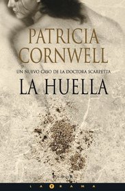 La Huella (La Trama) (Trace, Kay Scarpetta, Bk 13) (Spanish)