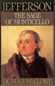 Sage of Monticello: Volume VI (Jefferson  His Time)