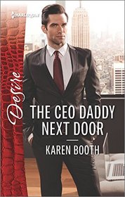 The CEO Daddy Next Door (Harlequin Desire, No 2465)
